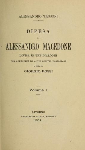 Difesa di Alessandro macedone, divisa in tre dialoghi con appendice di altri scritti tassoniani