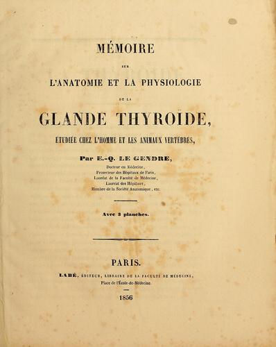Mémoire sur l'anatomie et la physiologie de la glande thyroïde