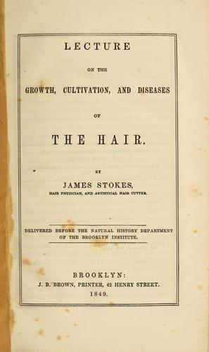 Lecture on the growth, cultivation, and diseases of the hair