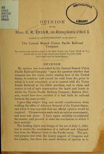 Opinion relating to and confirmatory of the right of the Central Branch Union Pacific Railroad Company to continue and extend its road to the Main Trunk (the Union Pacific R.R.) and for and in aid of the construction thereof to receice lands and bounds from the United States