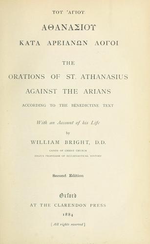 The orations of St. Athanasius against the Arians