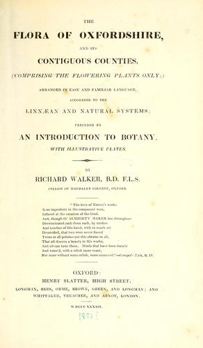The flora of Oxfordshire and its contiguous counties, comprising the flowering plants only