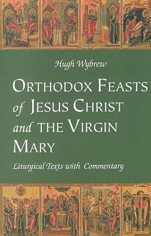 Orthodox feasts of Jesus Christ & the Virgin Mary