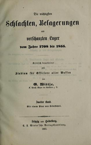 Die wichtigsten Schlachten, Belagerungen und berschanzten Lager vom Jahre 1708 bis 1855
