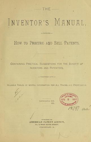 The inventor's manual, showing how to procure and sell patents
