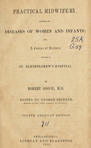 Practical midwifery, including the diseases of women and infants