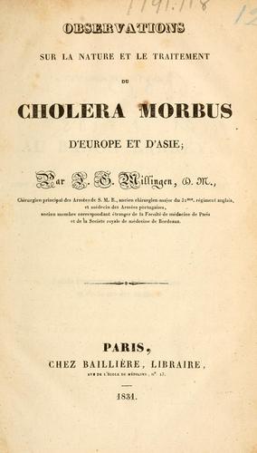 Observations sur la nature et le traitement du cholera morbus d'Europe et d'Asie