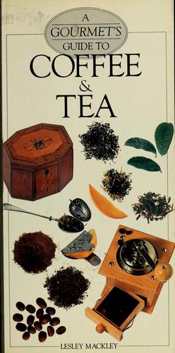 A gourmet's guide to coffee & tea