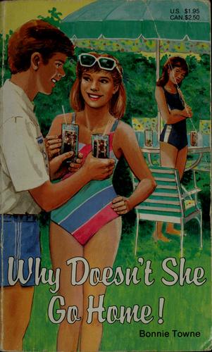 Why doesn't she go home!
