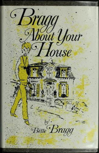 Bragg about your house
