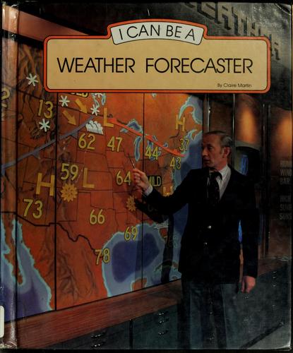 I can be a weather forecaster