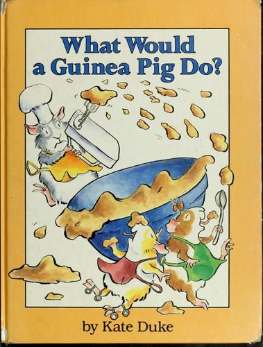 What would a guinea pig do?
