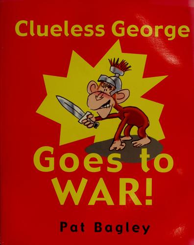 Clueless George goes to war!