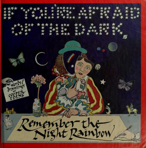 If you're afraid of the dark, remember the night rainbow