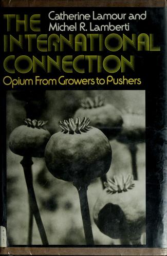 The international connection; opium from growers to pushers