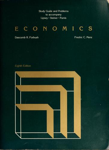 Study guide and problems to accompany Economics, eighth edition, [by] Lipsey/Steiner/Purvis