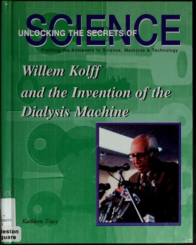 Willem Kolff and the invention of the dialysis machine