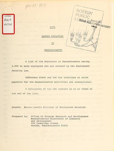 1975 larger employers in Massachusetts: a list of the employers in Massachusetts having 1,000 or more employees who are covered by the employment security law