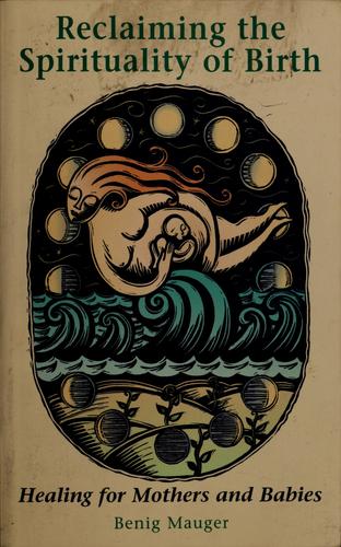 Reclaiming the spirituality of birth