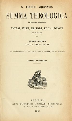 Sancti Thomae Aquinatis Summa Theologica diligenter emendata ... notis ornata