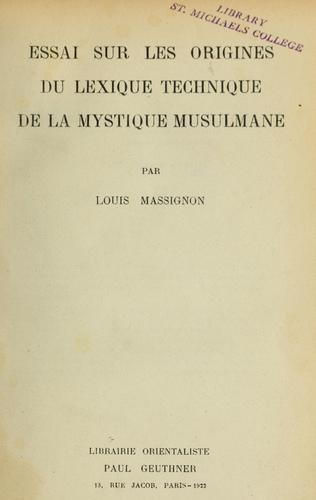 Essai sur le origines du lexique technique de la mystique musulmane