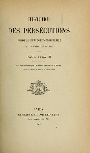 Les dernières persécutions du troisème siècle (Gallus, Valérien, Aurélien)