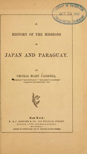 A history of the missions in Japan and Paraguay