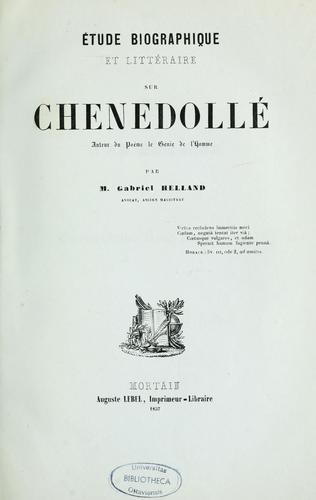 Etude biographique et littéraire sur Chênedollé, auteur du poème le Génie de l'homme