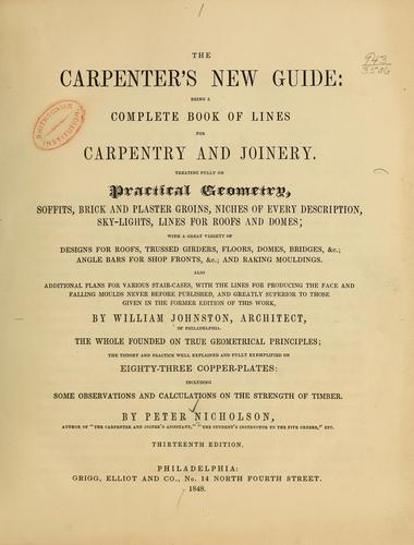 The carpenter's new guide: being a complete book of lines for carpentry and joinery