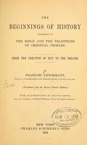 The beginnings of history according to the Bible and the traditions of Oriental peoples