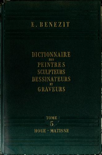 Dictionnaire critique et documentaire des peintres, sculpteurs, dessinateurs et graveurs de tous les temps et de tous les pays par un groupe d'écrivains spécialistes français et étrangers