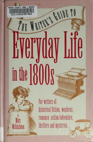 The writer's guide to everyday life in the 1800s