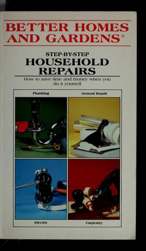 Better homes and gardens step-by-step household repairs