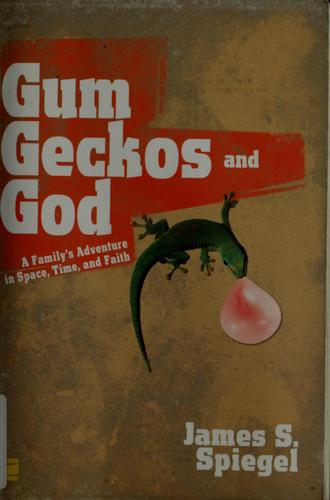 Gum, geckos, and God
