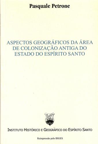 Aspectos geográficos da área de colonização antiga do estado do Espírito Santo
