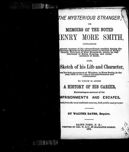 The mysterious stranger, or, Memoirs of the noted Henry More Smith