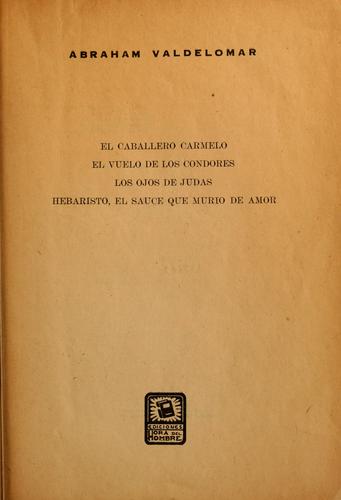 El caballero Carmelo, El vuelo de los cóndores, Los ojos de Judas, Hebaristo, el sauce que murió de amor