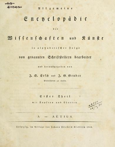 Allgemeine Encyclopädie der Wissenschaften und Künste in alphabetischer Folge von genannten Schriftstellern