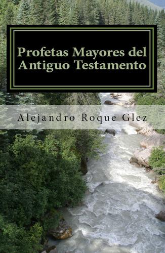 Profetas Mayores del Antiguo Testamento.