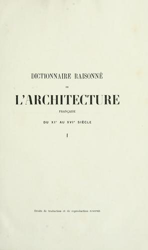 Dictionnaire raisonné de l'architecture française du XIe au XVIe siècle