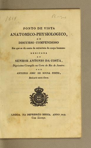 Ponto de vista anatomico-physiologico, ou discurso compendioso em que se dá conta da estructura do corporo humano