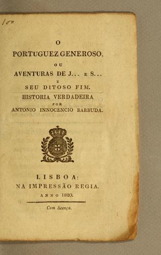 O portuguez generoso, ou aventuras de J... e S... e seu ditoso fim. Historia verdadeira