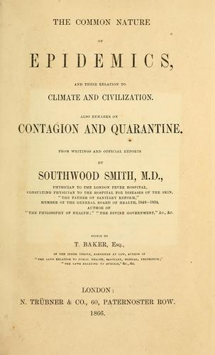 The common nature of epidemics, and their relation to climate and civilization, also remarks on contagion and quarantine