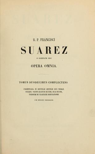 R.P. Francisci Suarez ... Opera omnia