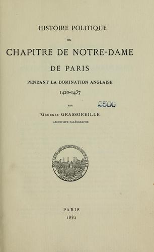 Histoire politique du chapitre de Notre-Dame de Paris pendant la domination anglaise 1420-1437