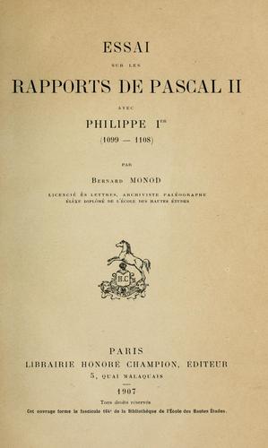 Essai sur les rapports de Pascal II. avec Philippe Ier (1099-1108)