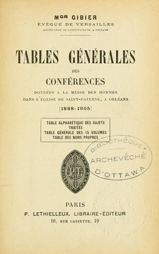 Tables générales des Conférences donées à la messe des hommes dans l'église de Saint-Paterne, à Orléans, 1888-1905