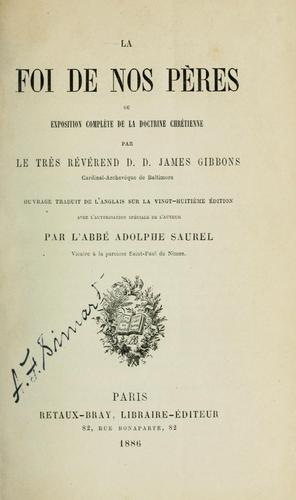 La foi des nos peres, ou, Exposition complete de la doctrine chretienne