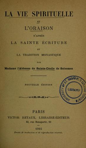 La vie spirituelle et l'oraison d'après la Sainte Écriture et la tradition monastique