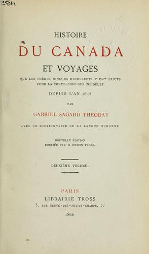 Histoire du Canada et voyages que les Frères mineurs recollects y ont faicts pour la conversion des infidèles depuis l'an 1615